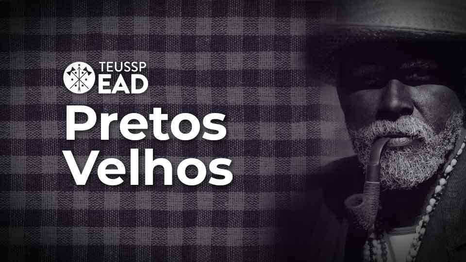 Curso Pretos Velhos na Umbanda - Video Cover - TEUSSP EAD