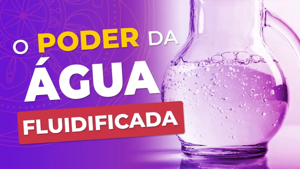 O que é água fluidificada?