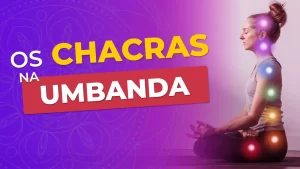 Os chacras na Umbanda